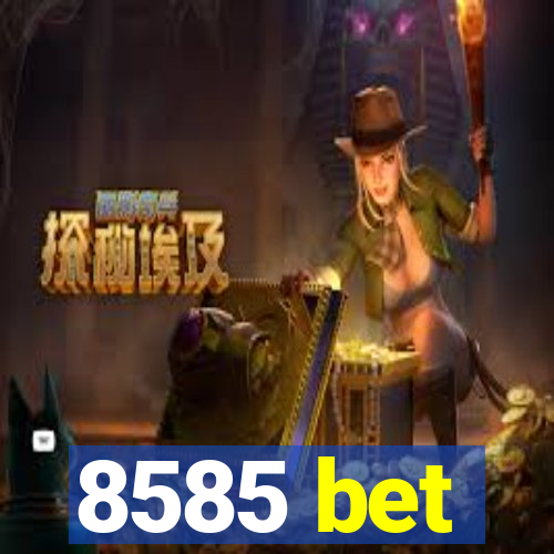 8585 bet